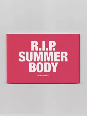 Magnet – RIP Summer Body