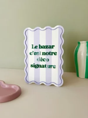 Affiche A5 - Le bazar c’est notre déco signature