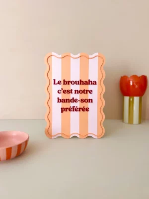 Affiche A5 - Le brouhaha c’est notre bande-son préférée