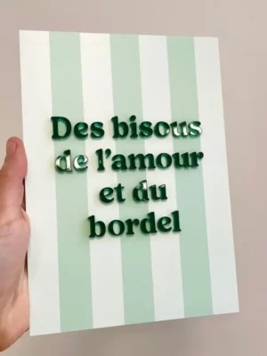 Affiche A5 - Des bisous, de l’amour et du bordel - Vert