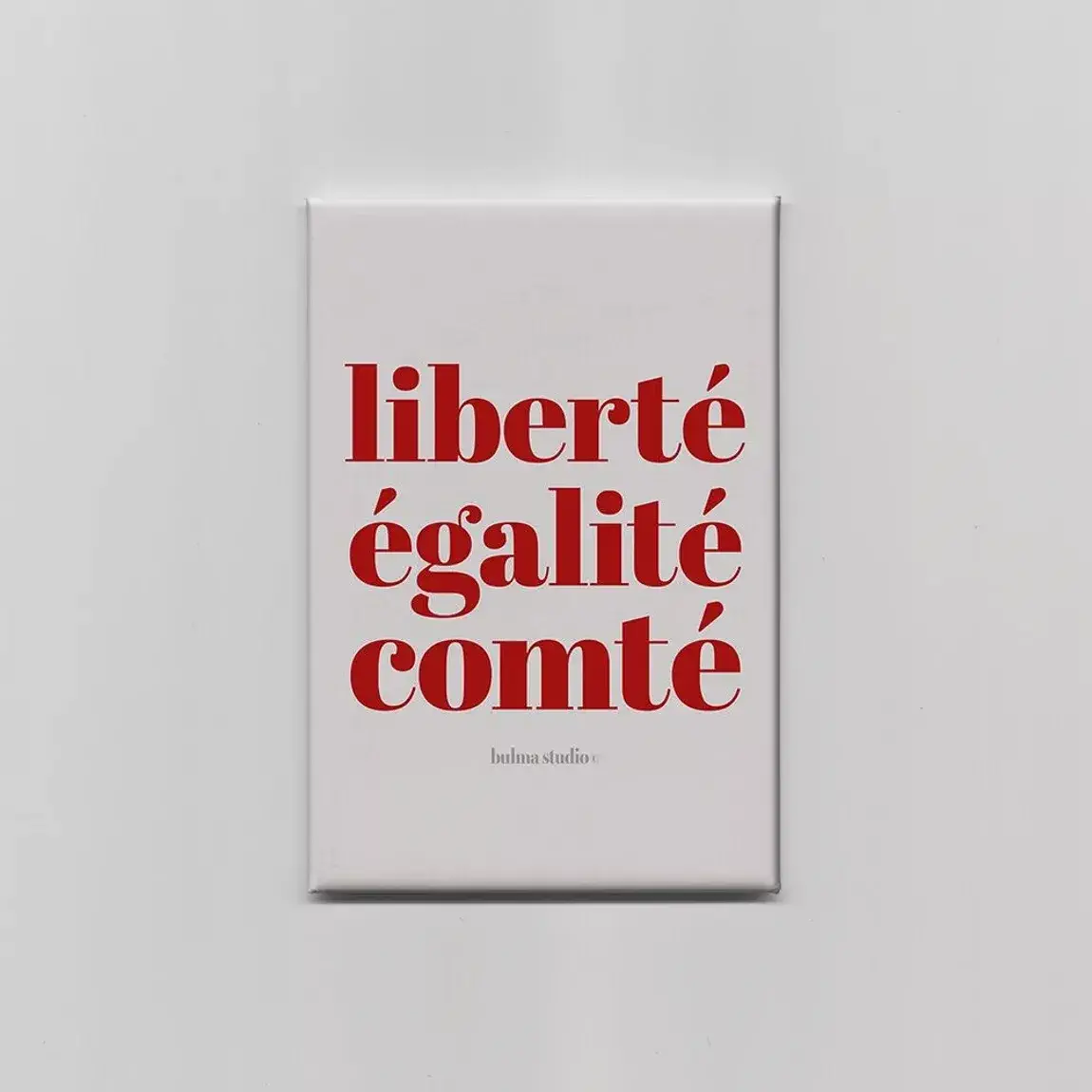 Magnet – Liberté Égalité Comté